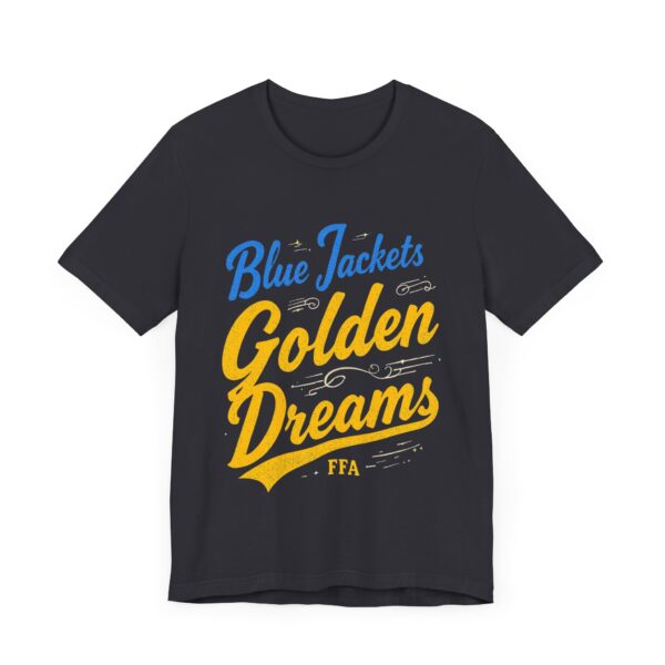 Blue Jackets Golden Dreams FFA T-Shirt – Motivational Typography for Agricultural Leaders - Image 31