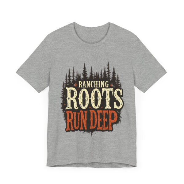 Ranching Roots Run Deep T-Shirt – Bold Country Heritage Typography Design - Image 51