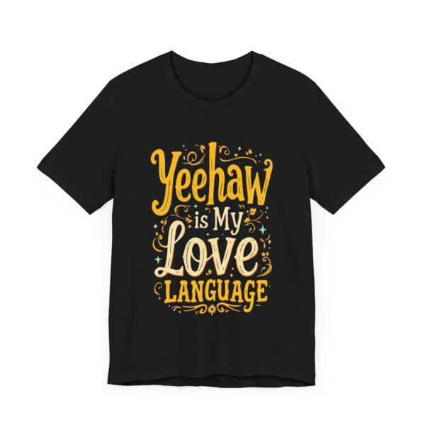 Yeehaw is My Love Language T-Shirt – Western Cowboy Graphic with Country Charm - Image 11