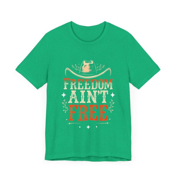 Freedom Ain't Free - Rustic Cowboy Western Tee - T-Shirt | cowboy t-shirt - Image 11