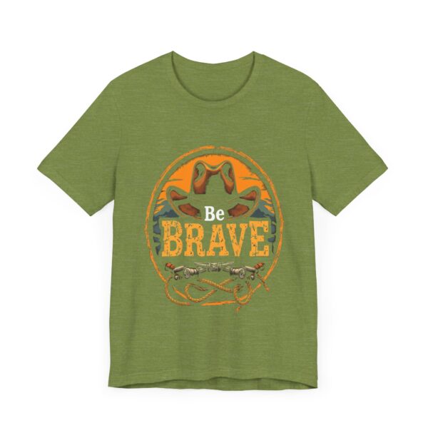 Be Brave T-Shirt – Cowboy Spirit Design for Strength and Adventure - Image 15