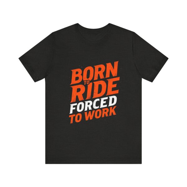 Born to Ride Forced to Work T-Shirt – Western Cowboy Graphic for Rodeo Fans - Image 17