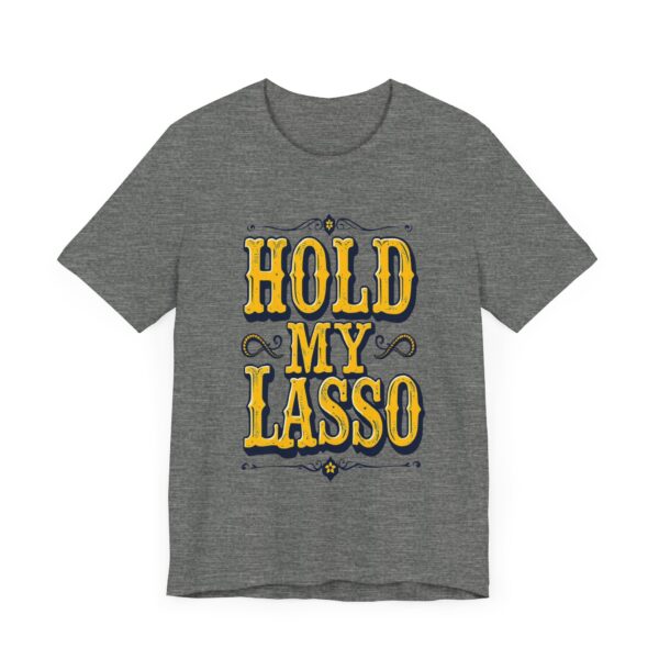 Hold My Lasso T-Shirt – Bold Western Cowboy Graphic for Rodeo Fans - Image 7