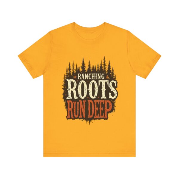 Ranching Roots Run Deep T-Shirt – Bold Country Heritage Typography Design - Image 13