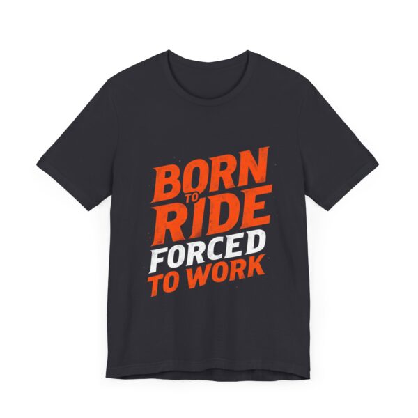 Born to Ride Forced to Work T-Shirt – Western Cowboy Graphic for Rodeo Fans - Image 31