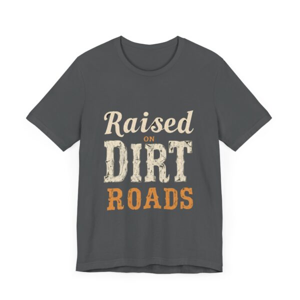 Raised On Dirt Roads T-Shirt – Vintage Country Typography Design - Image 55