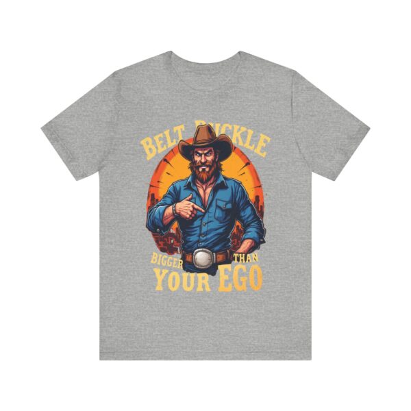 Belt Buckle Bigger Than Your Ego - Cowboy Tee, Humorous Western Graphic T-shirt for Men — Rodeo T-Shirt - Image 13