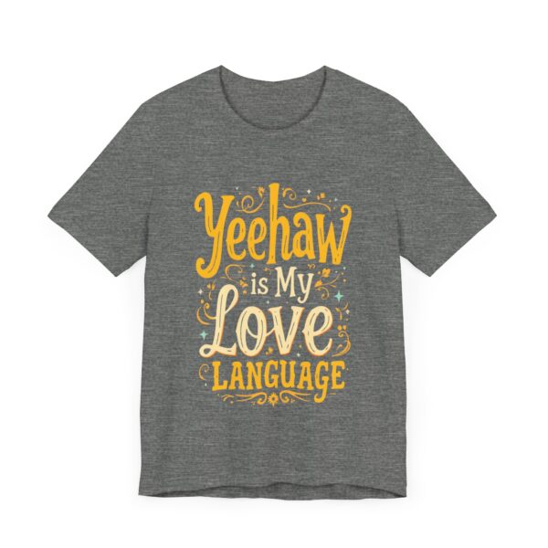 Yeehaw is My Love Language T-Shirt – Western Cowboy Graphic with Country Charm - Image 7