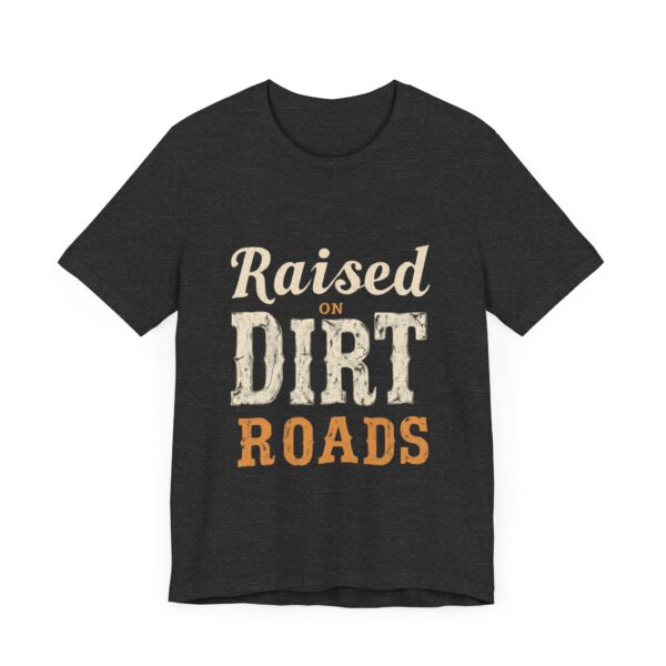 Raised On Dirt Roads T-Shirt – Vintage Country Typography Design - Image 59