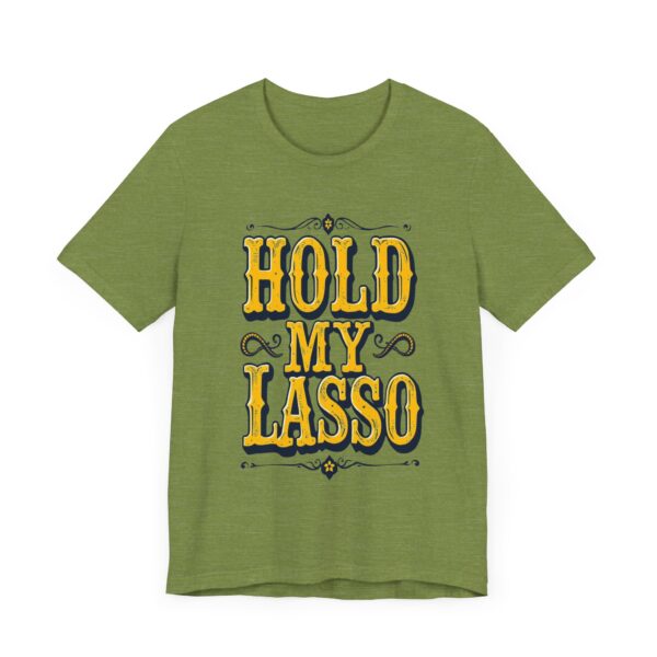 Hold My Lasso T-Shirt – Bold Western Cowboy Graphic for Rodeo Fans - Image 23