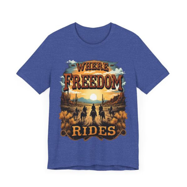 Where Freedom Rides Cowboy T-Shirt - Western Style Graphic Tee for Outdoor Lover - Image 19