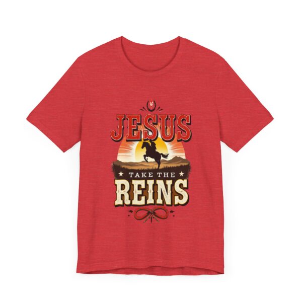 Jesus Take the Reins - Cowboy Western - - T-Shirt | cowboy quote shirt - Image 23