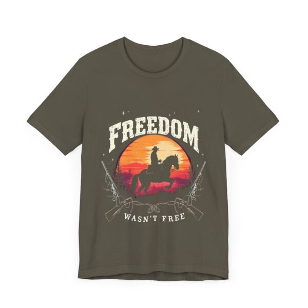 Freedom Wasn't Free T-Shirt – Cowboy Spirit Tribute to Bravery and Independence - Image 19