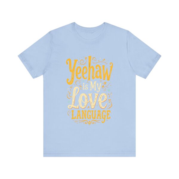 Yeehaw is My Love Language T-Shirt – Western Cowboy Graphic with Country Charm - Image 49