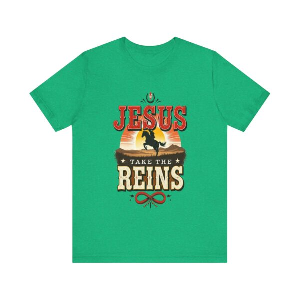 Jesus Take the Reins - Cowboy Western - - T-Shirt | cowboy quote shirt - Image 9