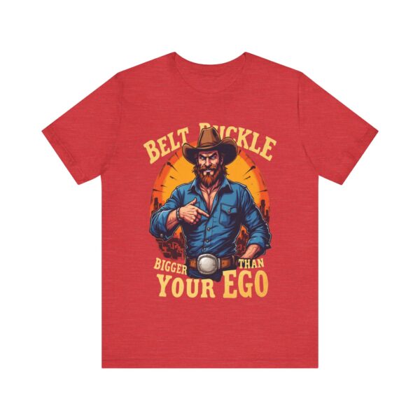 Belt Buckle Bigger Than Your Ego - Cowboy Tee, Humorous Western Graphic T-shirt for Men — Rodeo T-Shirt - Image 21