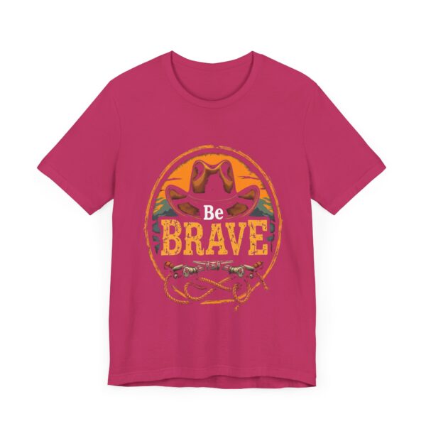 Be Brave T-Shirt – Cowboy Spirit Design for Strength and Adventure - Image 63