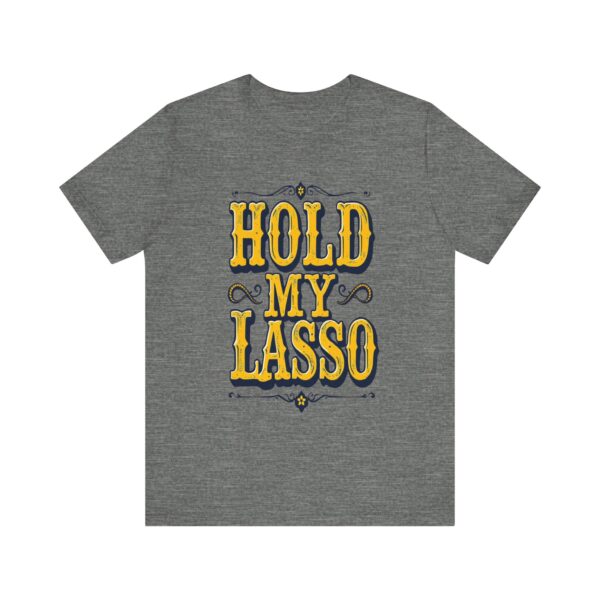 Hold My Lasso T-Shirt – Bold Western Cowboy Graphic for Rodeo Fans - Image 5