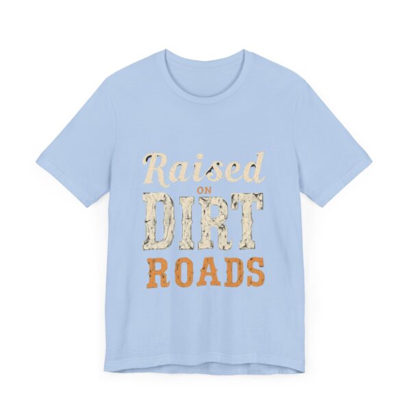 Raised On Dirt Roads T-Shirt – Vintage Country Typography Design - Image 47