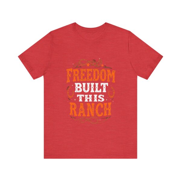 Freedom Built This Ranch Cowboy Western T-Shirt | Rustic Farm Life Tee | Freedom Quote Apparel — Western Apparel - Image 21