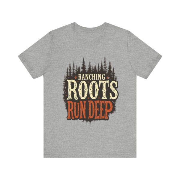 Ranching Roots Run Deep T-Shirt – Bold Country Heritage Typography Design - Image 49