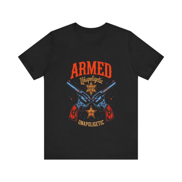 Armed & Unapologetic Cowboy Western T-Shirt - Bold Cowboy Tee for Wild West Lovers — Western Apparel