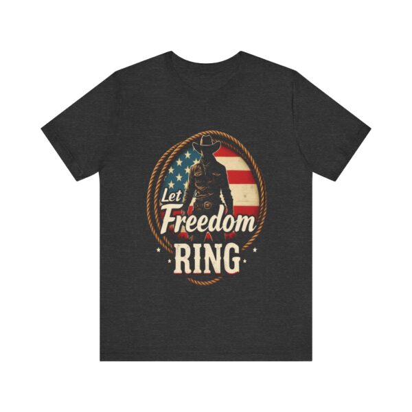 Patriotic Cowboy Vibes T-Shirt – Let Freedom Ring Western Design - Image 53