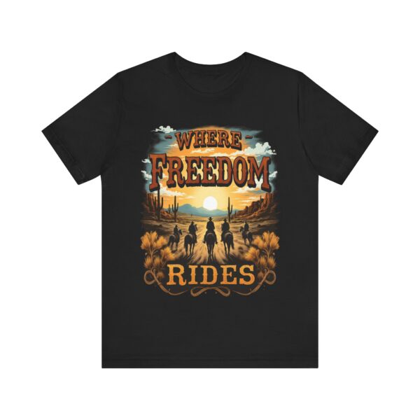 Where Freedom Rides Cowboy T-Shirt - Western Style Graphic Tee for Outdoor Lover