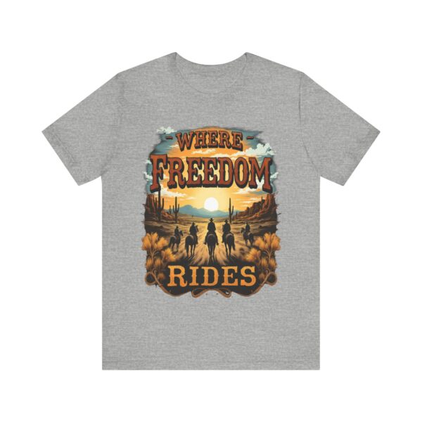 Where Freedom Rides Cowboy T-Shirt - Western Style Graphic Tee for Outdoor Lover - Image 13