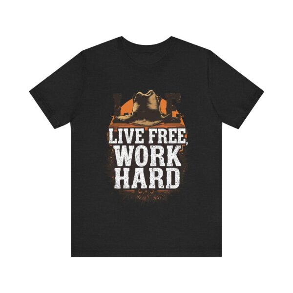 Live Free Work Hard Cowboy Western T-Shirt - Motivational Quote Tee for Country Lovers — Cowboy T-Shirt - Image 5