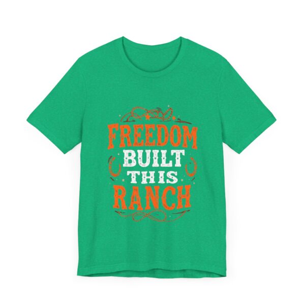 Freedom Built This Ranch Cowboy Western T-Shirt | Rustic Farm Life Tee | Freedom Quote Apparel — Western Apparel - Image 11