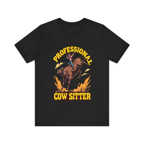 Funny Professional Cow Sitter T-Shirt – Hilarious Cowboy Riding Bull Graphic Tee — Western Wear