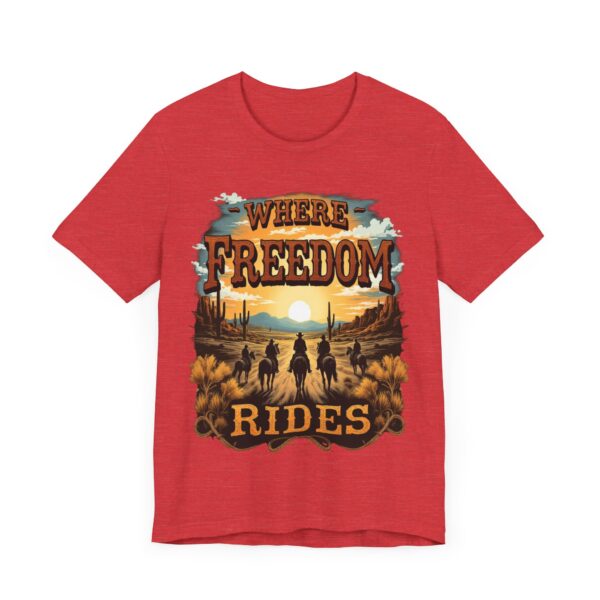 Where Freedom Rides Cowboy T-Shirt - Western Style Graphic Tee for Outdoor Lover - Image 23