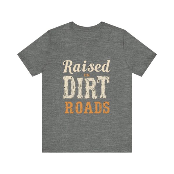 Raised On Dirt Roads T-Shirt – Vintage Country Typography Design - Image 5