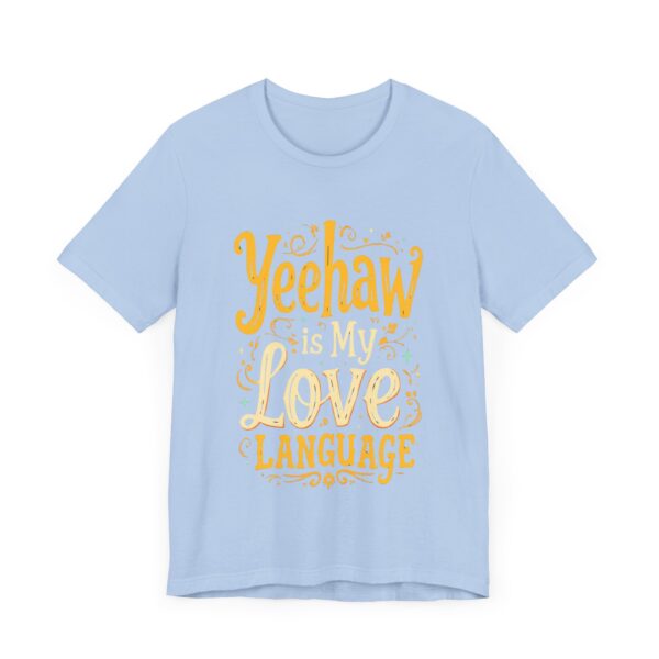 Yeehaw is My Love Language T-Shirt – Western Cowboy Graphic with Country Charm - Image 51