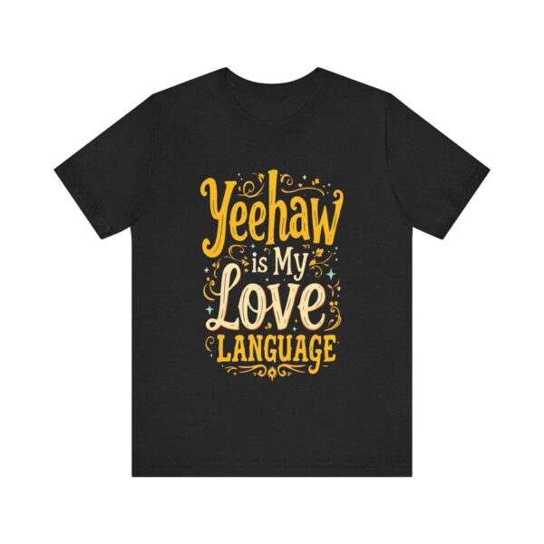 Yeehaw is My Love Language T-Shirt – Western Cowboy Graphic with Country Charm - Image 13