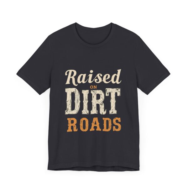 Raised On Dirt Roads T-Shirt – Vintage Country Typography Design - Image 31