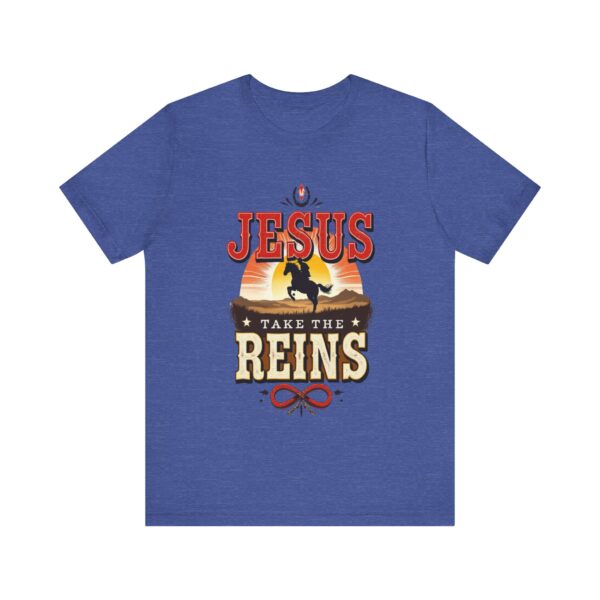 Jesus Take the Reins - Cowboy Western - - T-Shirt | cowboy quote shirt - Image 17