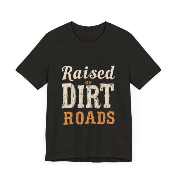 Raised On Dirt Roads T-Shirt – Vintage Country Typography Design - Image 19