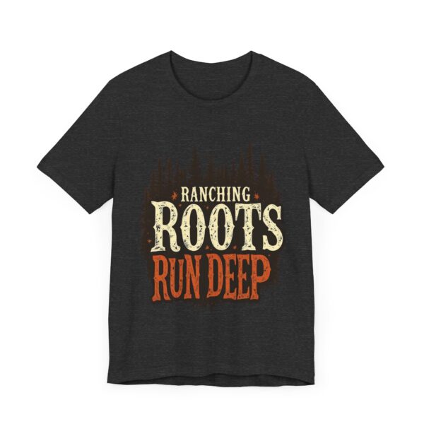 Ranching Roots Run Deep T-Shirt – Bold Country Heritage Typography Design - Image 59