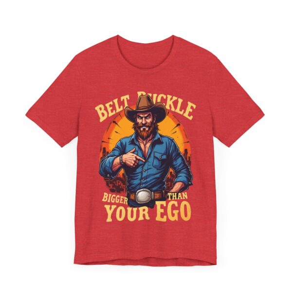 Belt Buckle Bigger Than Your Ego - Cowboy Tee, Humorous Western Graphic T-shirt for Men — Rodeo T-Shirt - Image 23