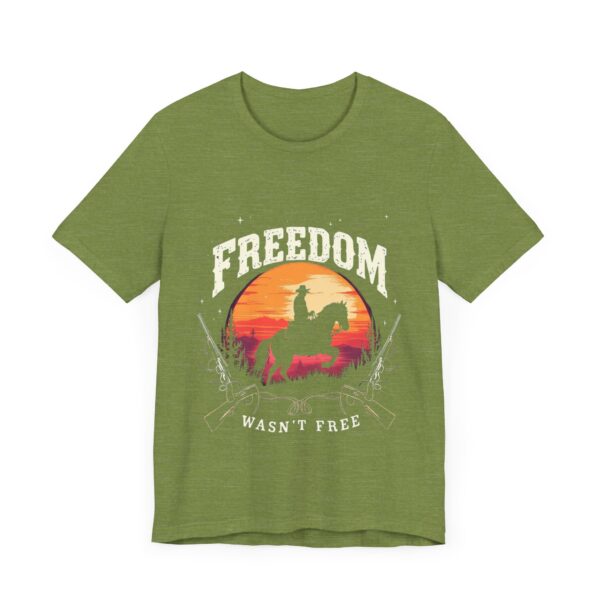 Freedom Wasn't Free T-Shirt – Cowboy Spirit Tribute to Bravery and Independence - Image 15