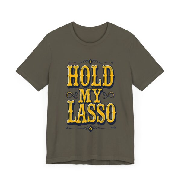 Hold My Lasso T-Shirt – Bold Western Cowboy Graphic for Rodeo Fans - Image 27