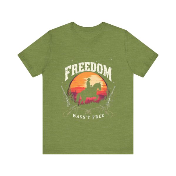 Freedom Wasn't Free T-Shirt – Cowboy Spirit Tribute to Bravery and Independence - Image 13