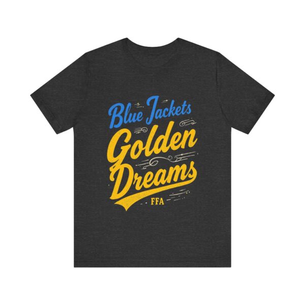 Blue Jackets Golden Dreams FFA T-Shirt – Motivational Typography for Agricultural Leaders - Image 57