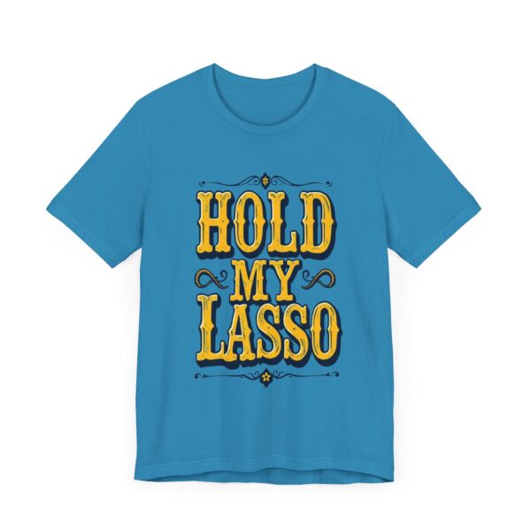 Hold My Lasso T-Shirt – Bold Western Cowboy Graphic for Rodeo Fans - Image 43