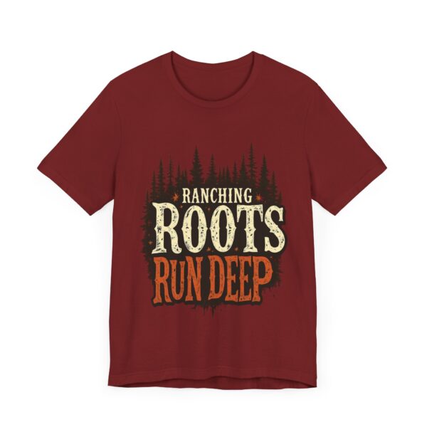 Ranching Roots Run Deep T-Shirt – Bold Country Heritage Typography Design - Image 67