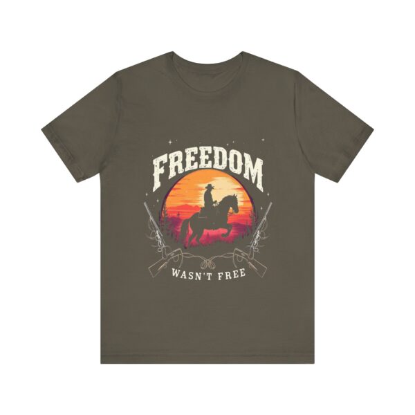 Freedom Wasn't Free T-Shirt – Cowboy Spirit Tribute to Bravery and Independence - Image 17