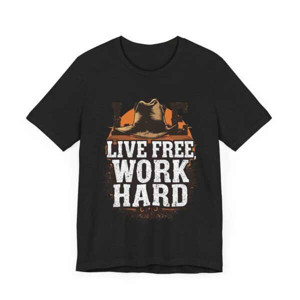 Live Free Work Hard Cowboy Western T-Shirt - Motivational Quote Tee for Country Lovers — Cowboy T-Shirt - Image 7