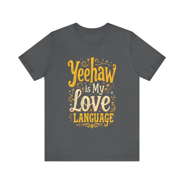 Yeehaw is My Love Language T-Shirt – Western Cowboy Graphic with Country Charm - Image 57